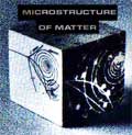 Microstructure of Matter